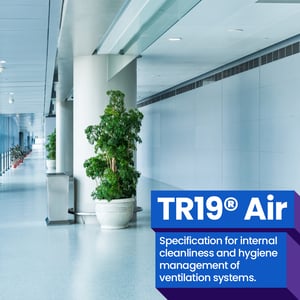 TR19® Air Specification: The Specification For Internal Cleanliness And Hygiene Management Of Ventilation Systems